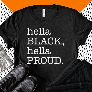 Hella Black, Hella Proud Unisex T-Shirt in Black